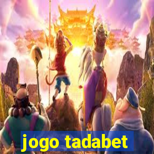 jogo tadabet